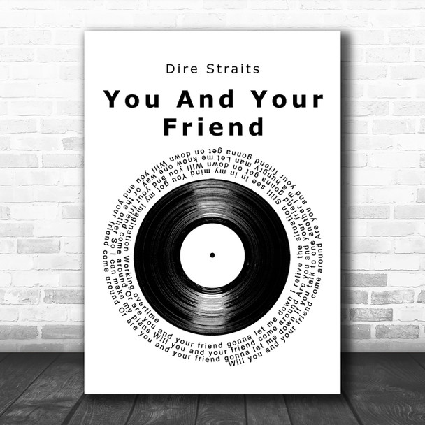 Dire Straits You And Your Friend Vinyl Record Decorative Wall Art Gift Song Lyric Print