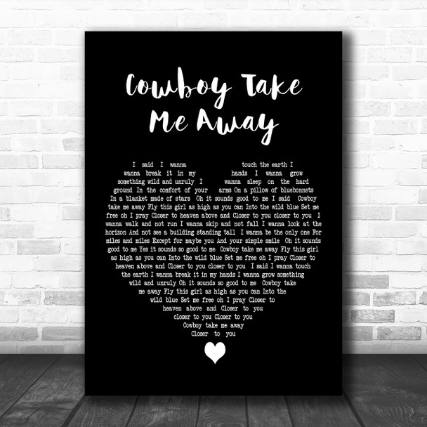 Dixie Chicks Cowboy Take Me Away Black Heart Decorative Wall Art Gift Song Lyric Print