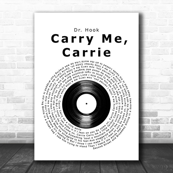 Dr. Hook Carry Me, Carrie Vinyl Record Decorative Wall Art Gift Song Lyric Print