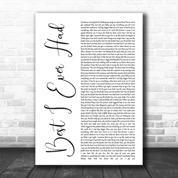 Drake Best I Ever Had White Script Decorative Wall Art Gift Song Lyric Print