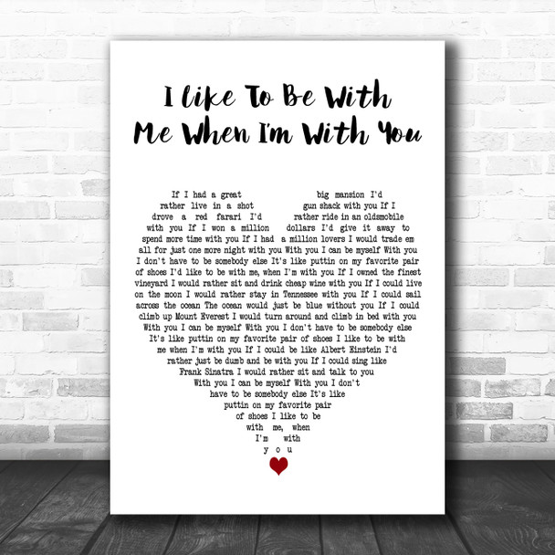 Drew Holcomb & The Neighbors I Like To Be With Me When Im With You White Heart Wall Art Song Lyric Print