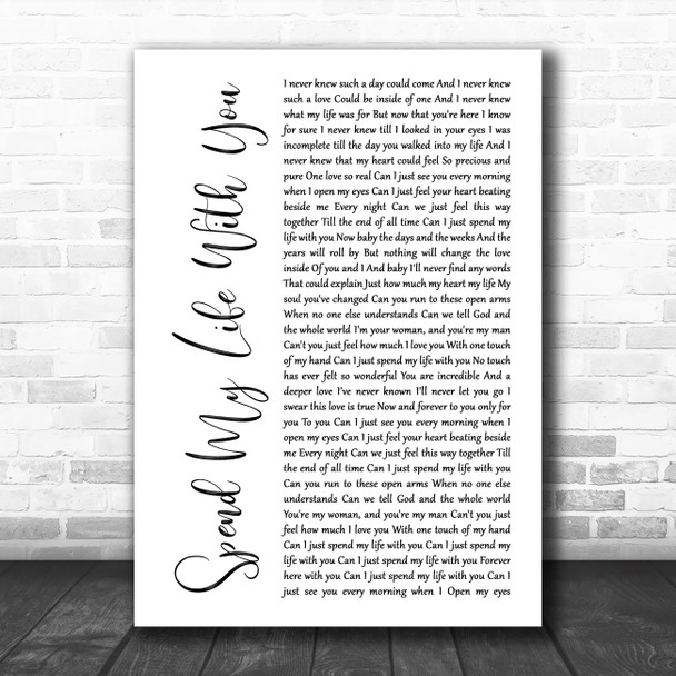 Eric Benet Spend My Life With You White Script Decorative Wall Art Gift Song Lyric Print