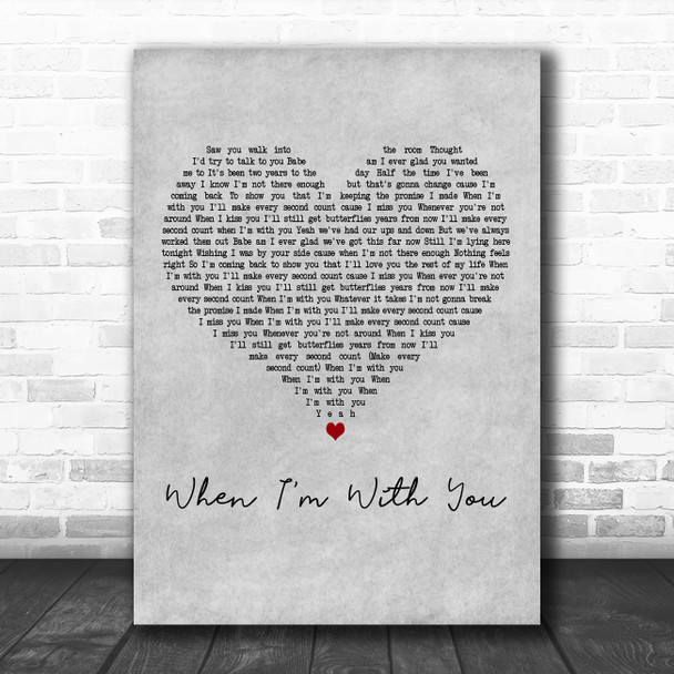 Faber Drive When I'm With You Grey Heart Decorative Wall Art Gift Song Lyric Print