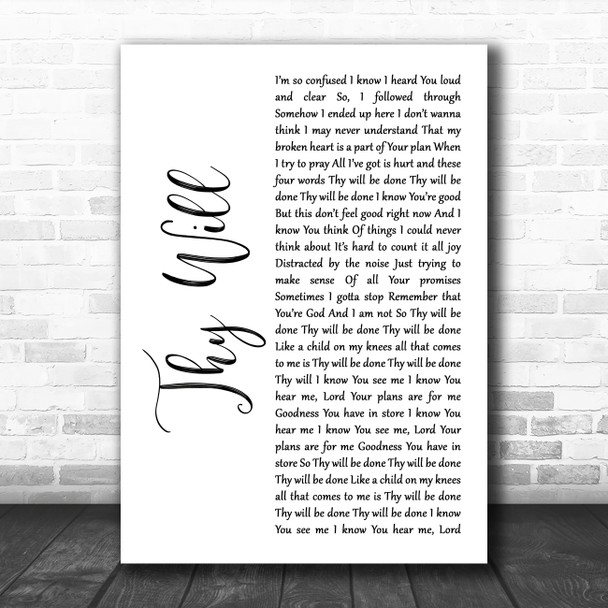 Hillary Scott & The Scott Family Thy Will White Script Decorative Wall Art Gift Song Lyric Print