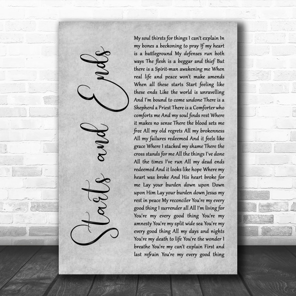 Hillsong United Starts And Ends Grey Rustic Script Decorative Wall Art Gift Song Lyric Print