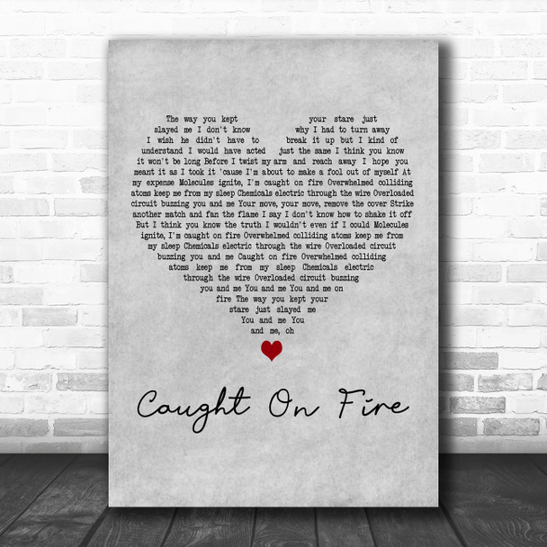 Holmes Caught On Fire Grey Heart Decorative Wall Art Gift Song Lyric Print