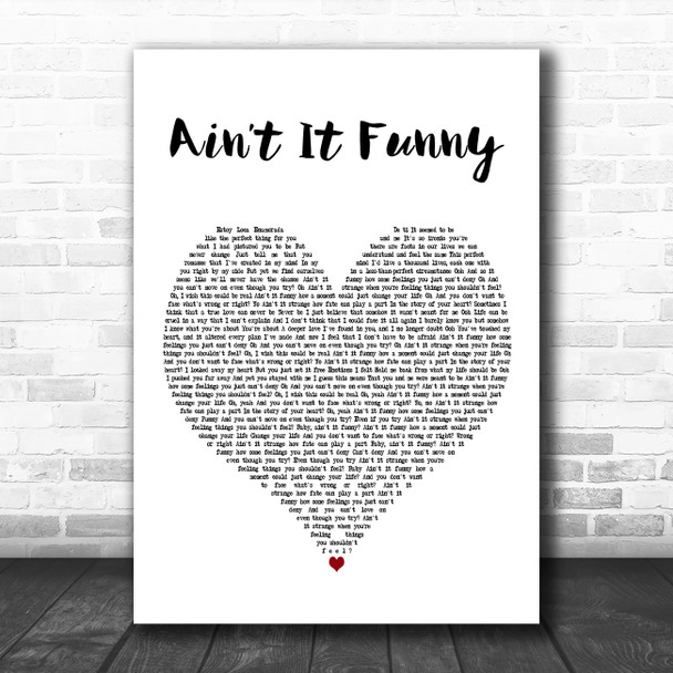 Jennifer Lopez Aint It Funny White Heart Decorative Wall Art Gift Song Lyric Print