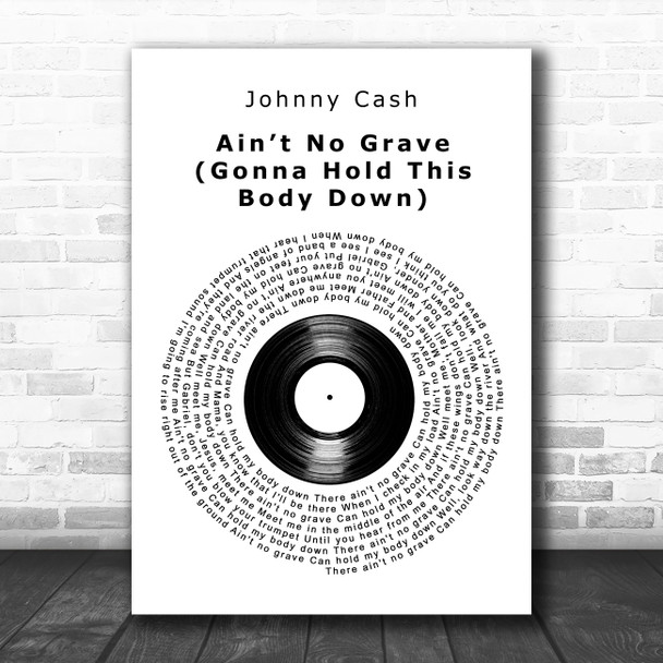 Johnny Cash Aint No Grave (Gonna Hold This Body Down) Vinyl Record Gift Song Lyric Print