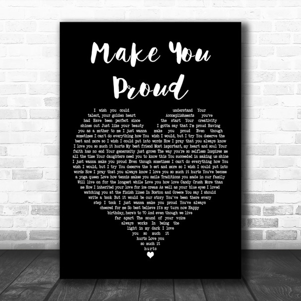 Marisa Lizak & Laura Zocca Make You Proud Black Heart Decorative Wall Art Gift Song Lyric Print