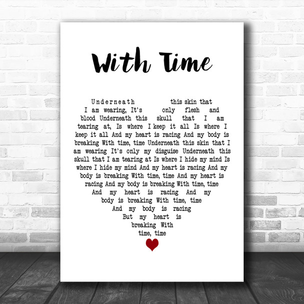 Megan Dixon Hood With Time White Heart Decorative Wall Art Gift Song Lyric Print
