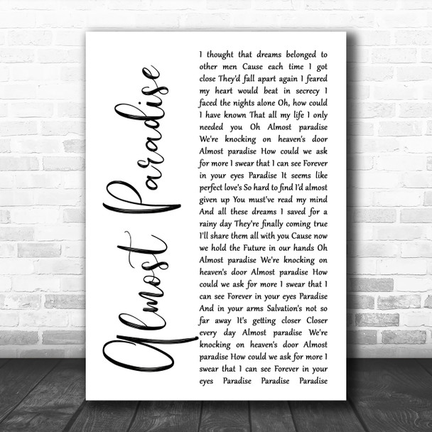 Mike Reno & Ann Wilson Almost Paradise White Script Decorative Wall Art Gift Song Lyric Print