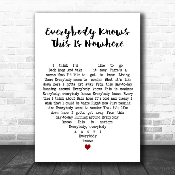 Neil Young Everybody Knows This Is Nowhere White Heart Decorative Gift Song Lyric Print