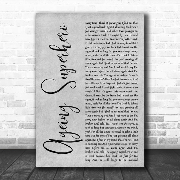 Newton Faulkner Ageing Superhero Grey Rustic Script Decorative Wall Art Gift Song Lyric Print