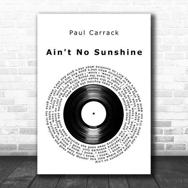 Paul Carrack Ain't No Sunshine Vinyl Record Decorative Wall Art Gift Song Lyric Print