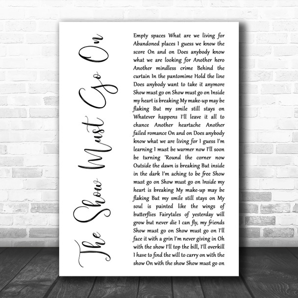 Queen The Show Must Go On White Script Decorative Wall Art Gift Song Lyric Print