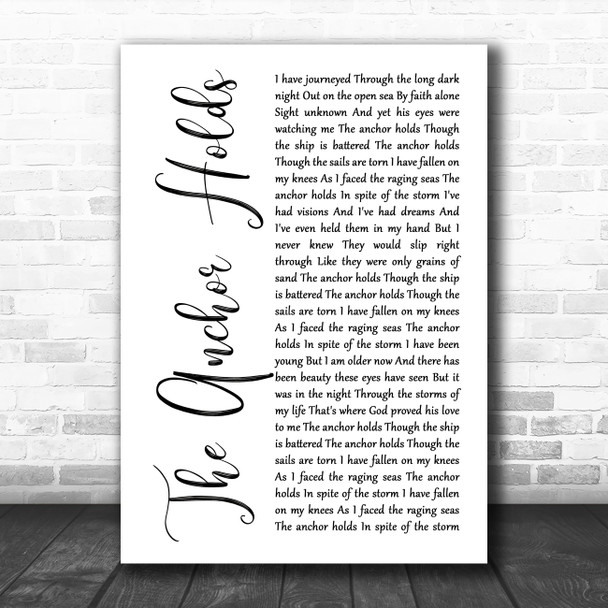 Ray Boltz The Anchor Holds White Script Decorative Wall Art Gift Song Lyric Print