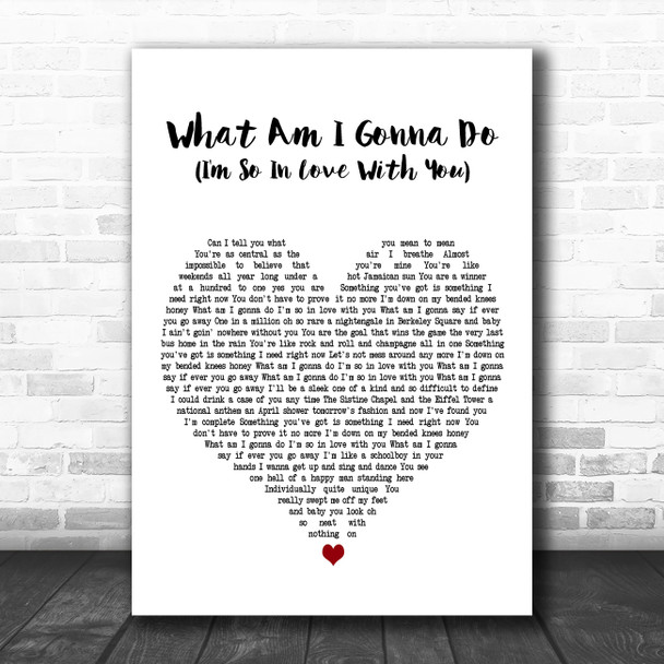 Rod Stewart What Am I Gonna Do (I'm So In Love With You) White Heart Gift Song Lyric Print