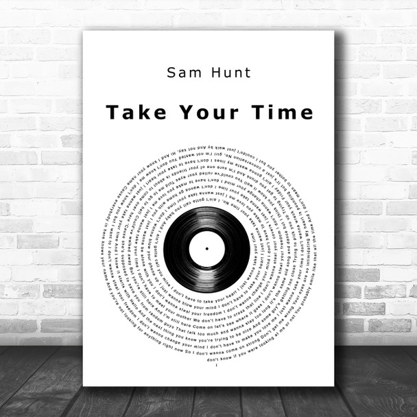 Sam Hunt Take Your Time Vinyl Record Decorative Wall Art Gift Song Lyric Print