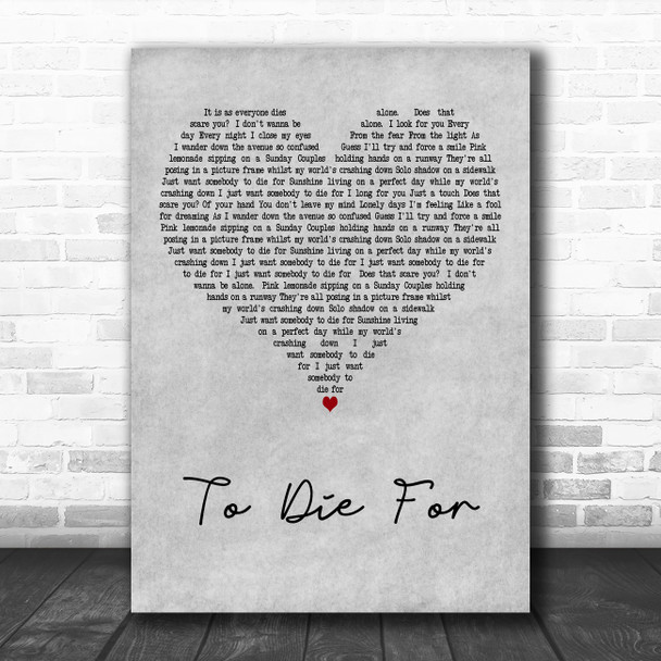 Sam Smith To Die For Grey Heart Decorative Wall Art Gift Song Lyric Print