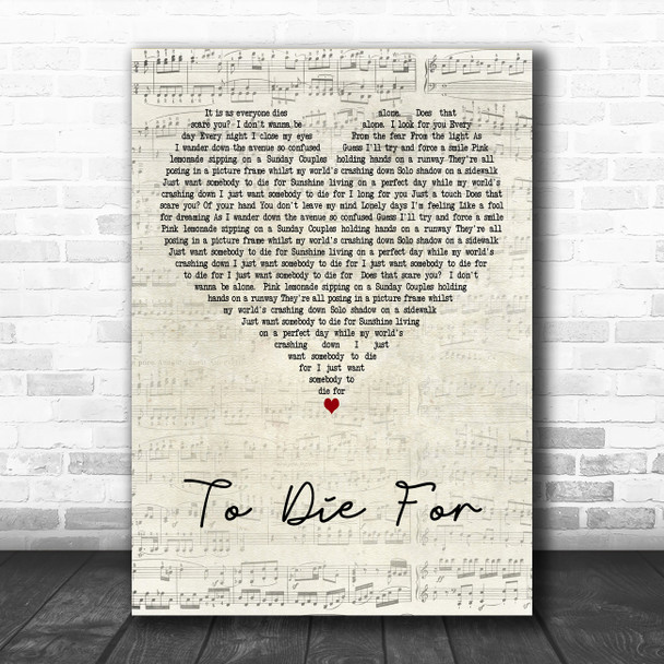 Sam Smith To Die For Script Heart Decorative Wall Art Gift Song Lyric Print
