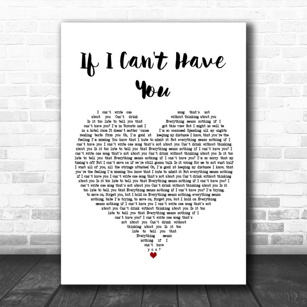 Shawn Mendes If I Can't Have You White Heart Decorative Wall Art Gift Song Lyric Print
