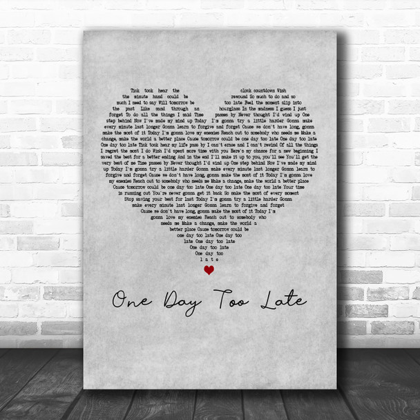 Skillet One Day Too Late Grey Heart Decorative Wall Art Gift Song Lyric Print