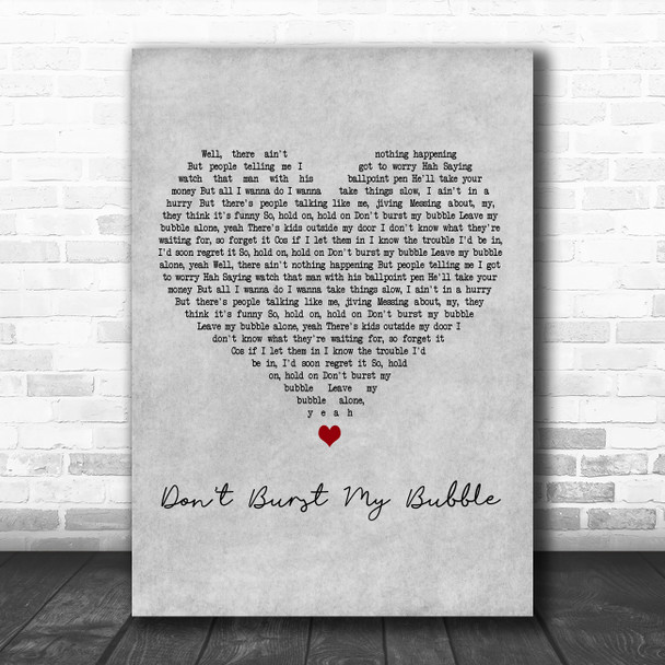 Small Faces Don't Burst My Bubble Grey Heart Decorative Wall Art Gift Song Lyric Print