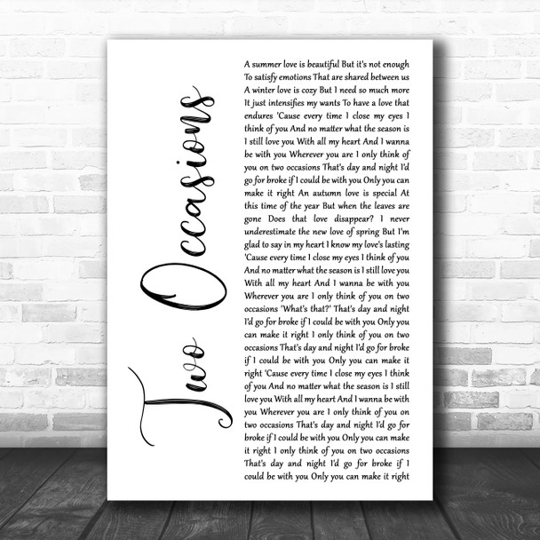 The Deele Two Occasions White Script Decorative Wall Art Gift Song Lyric Print