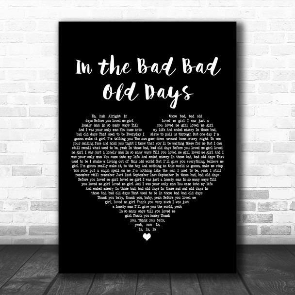 The Foundations In the Bad Bad Old Days Black Heart Decorative Wall Art Gift Song Lyric Print