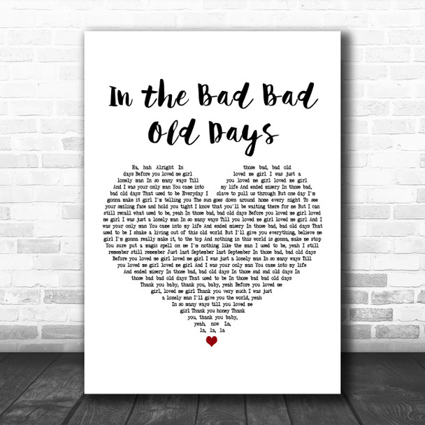 The Foundations In the Bad Bad Old Days White Heart Decorative Wall Art Gift Song Lyric Print