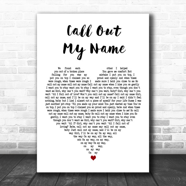 The Weeknd Call Out My Name White Heart Decorative Wall Art Gift Song Lyric Print