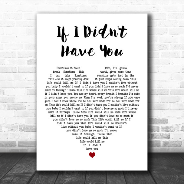 Thompson Square If I Didn't Have You White Heart Decorative Wall Art Gift Song Lyric Print