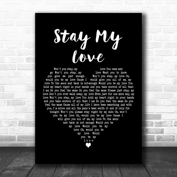 Una Healy Stay My Love Black Heart Decorative Wall Art Gift Song Lyric Print