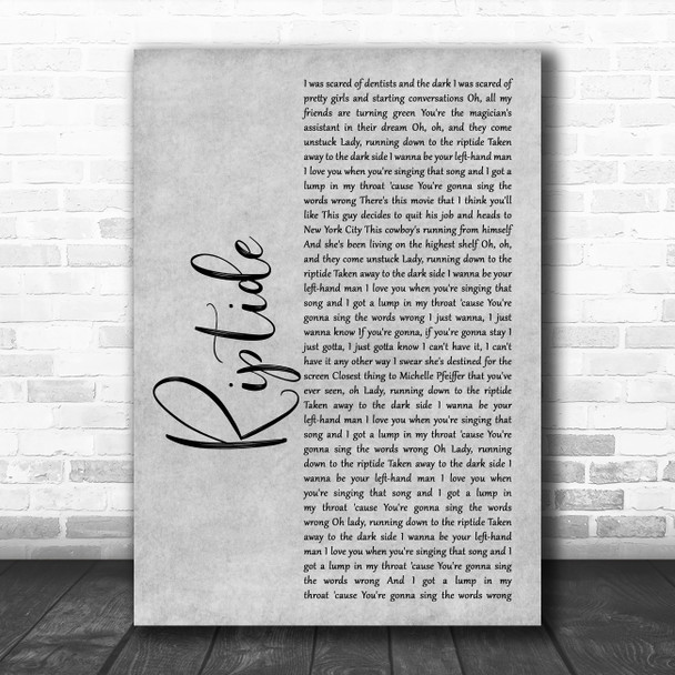 Vance Joy Riptide Grey Rustic Script Decorative Wall Art Gift Song Lyric Print
