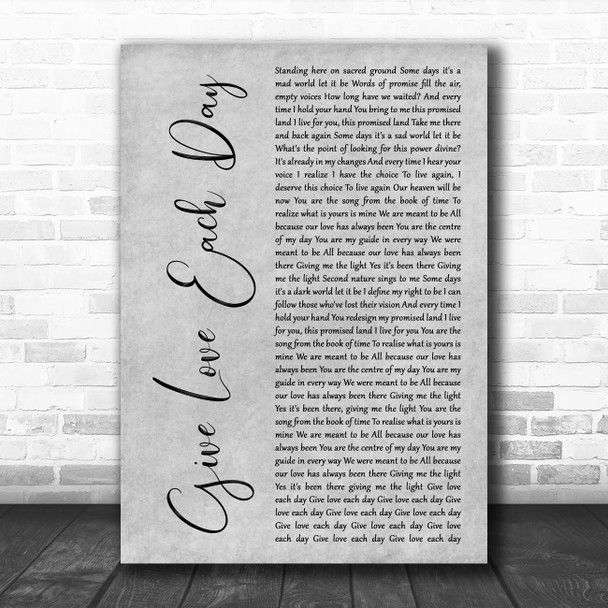 Yes Give Love Each Day Grey Rustic Script Decorative Wall Art Gift Song Lyric Print