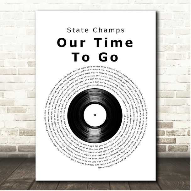 State Champs Our Time To Go Vinyl Record Song Lyric Print