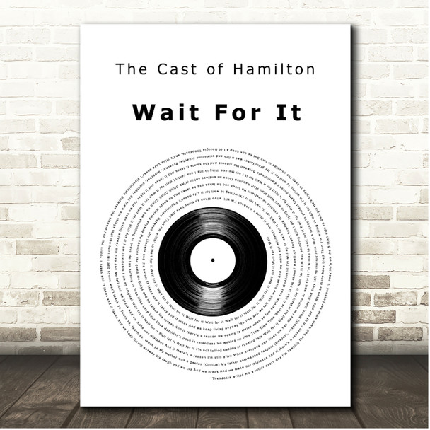 The Cast of Hamilton Wait For It Vinyl Record Song Lyric Print