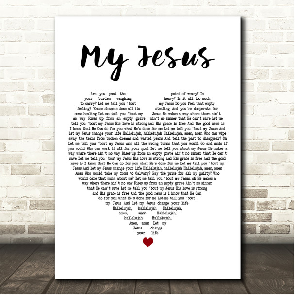 Anne Wilson My Jesus White Heart Song Lyric Print