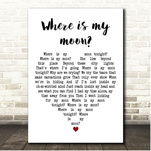 Sivert Høyem Where is my moon White Heart Song Lyric Print