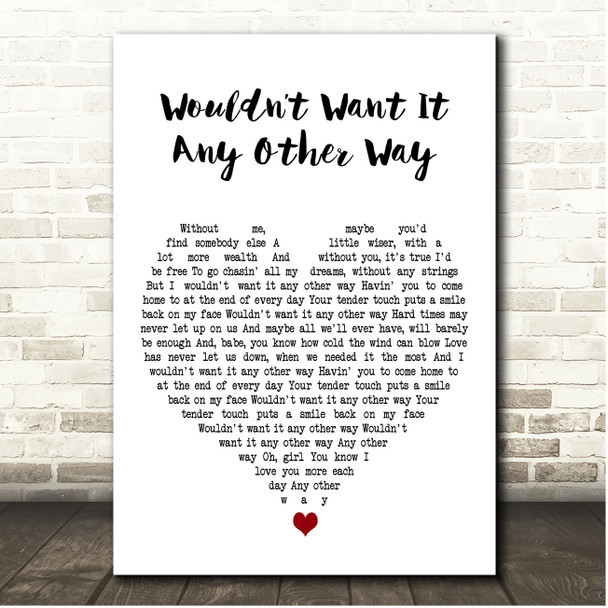 Tim McGraw Wouldnt Want It Any Other Way White Heart Song Lyric Print