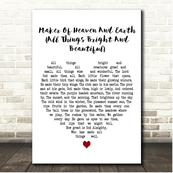 Cecil Frances Alexander Maker Of Heaven And Earth (All Things Bright And Beautiful) White Heart Song Lyric Print
