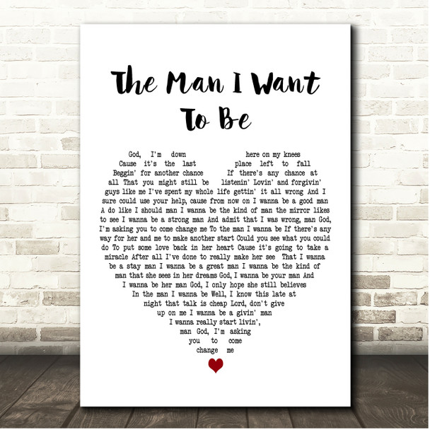 Chris Young The Man I Want To Be White Heart Song Lyric Print