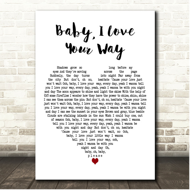 HRVY Baby, I Love Your Way White Heart Song Lyric Print