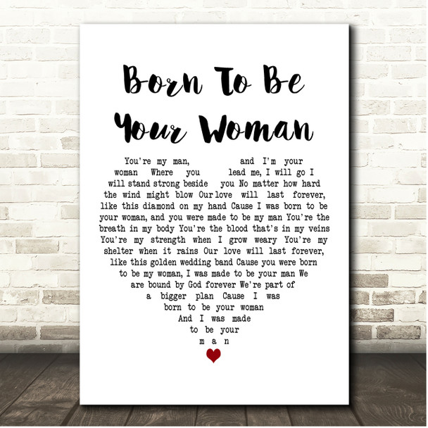 Joey + Rory Born To Be Your Woman White Heart Song Lyric Print