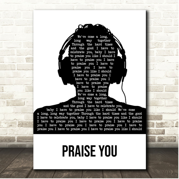 Fatboy Slim Praise You Black & White Man Headphones Song Lyric Print