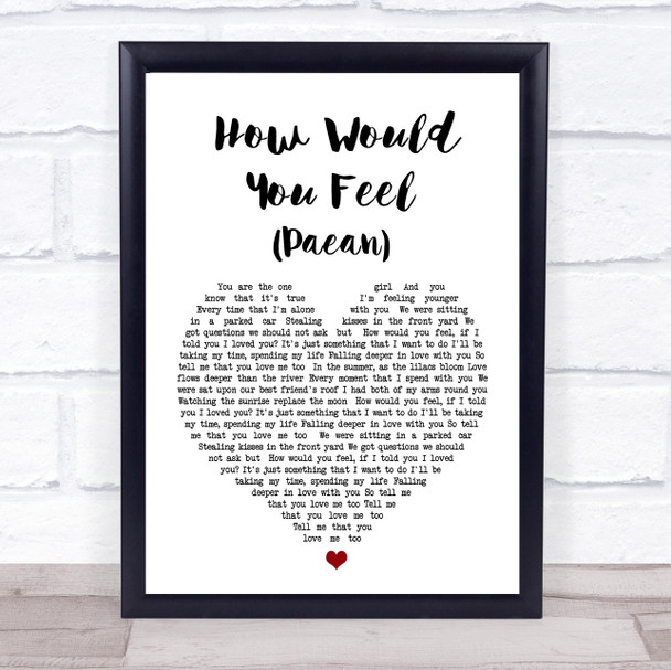 Ed Sheeran How Would You Feel (Paean) Heart Song Lyric Music Wall Art Print