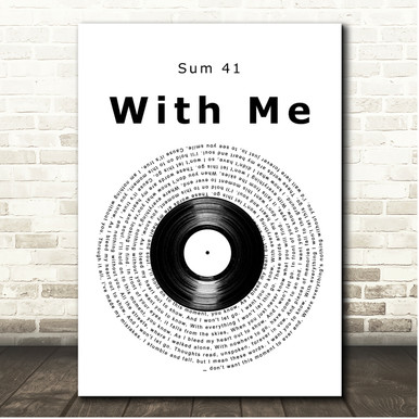 Sum 41 With Me Vinyl Record Song Lyric Print - Song Lyric Designs