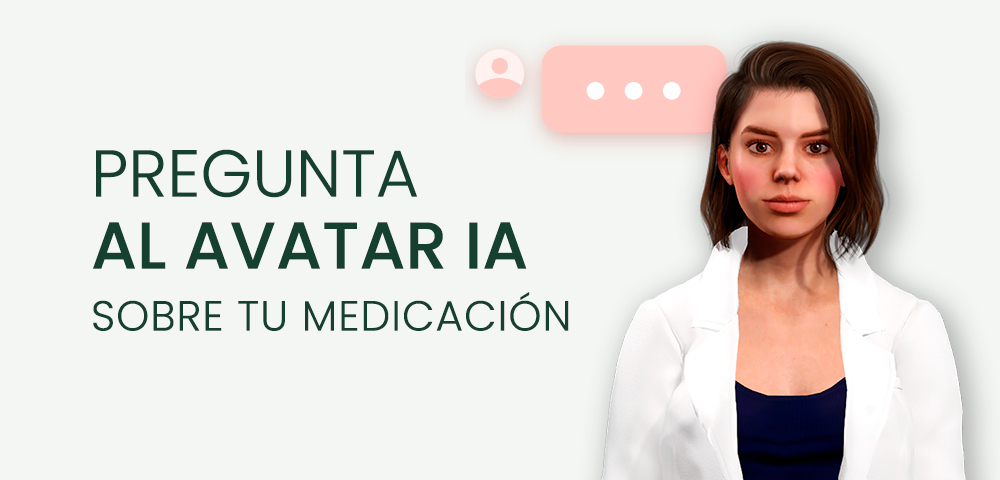 Pregunta sobre tu medicación a nuestro Avatar IA