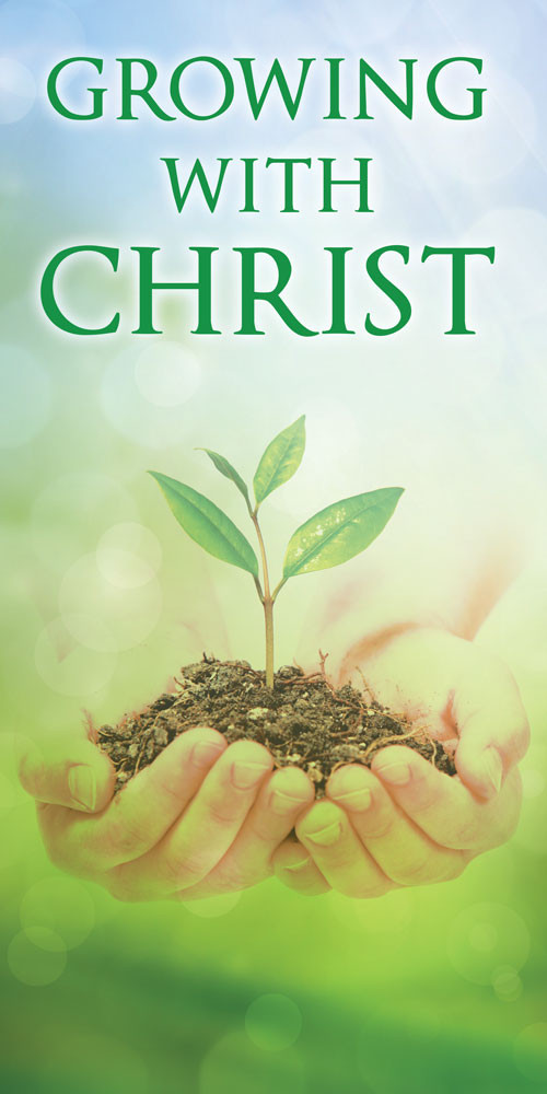 Church Banner - Inspirational - Growing With Christ