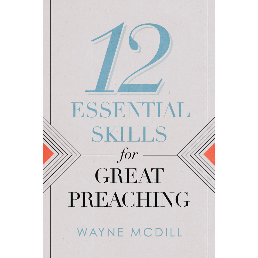 12 Essential Skills for Great Preaching